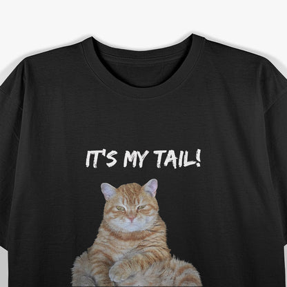 It's My Tail! Funny Tabby Cat T-Shirt