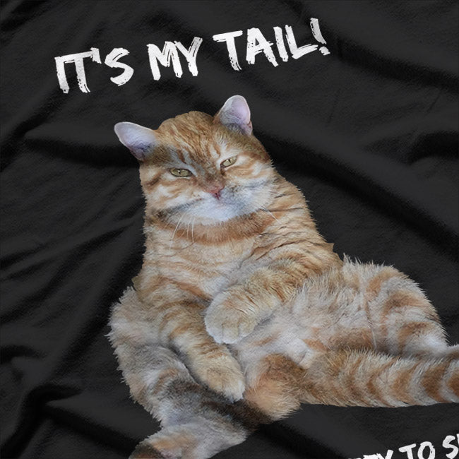 It's My Tail! Funny Tabby Cat T-Shirt