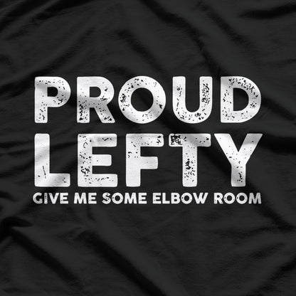 Proud Lefty, Quotes for Left-Handers T-Shirt