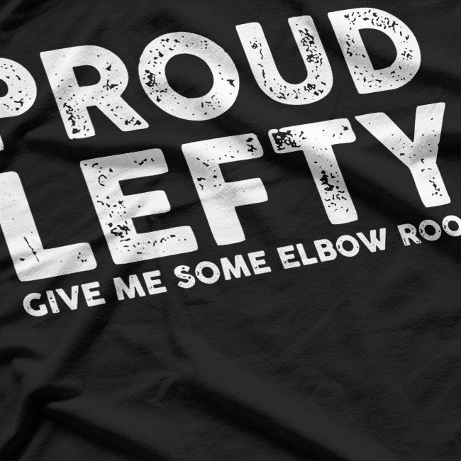 Proud Lefty, Quotes for Left-Handers T-Shirt