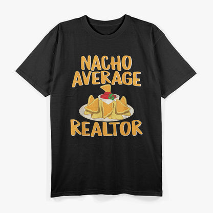 Nacho Average Realtor Funny Job Humor Design T-Shirt