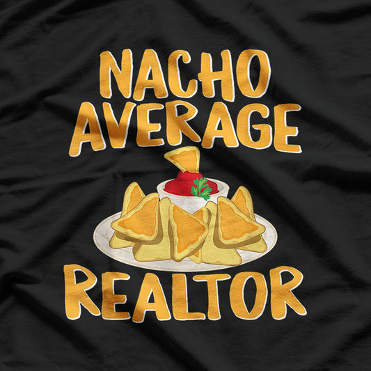 Nacho Average Realtor Funny Job Humor Design T-Shirt