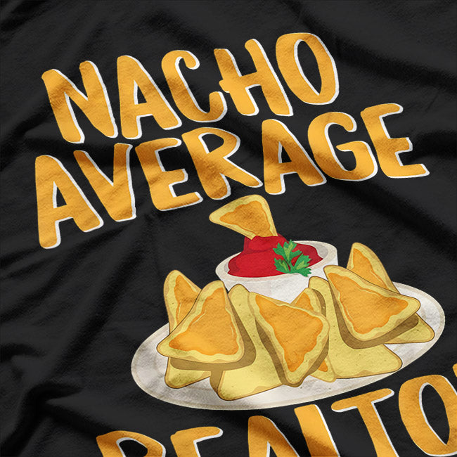 Nacho Average Realtor Funny Job Humor Design T-Shirt