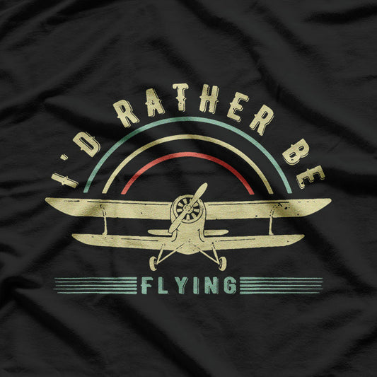 Rather Be Flying Funny Pilot Airplane Enthusiast T-Shirt