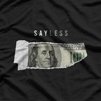 Say Less Money - Bold and Witty Humor T-Shirt