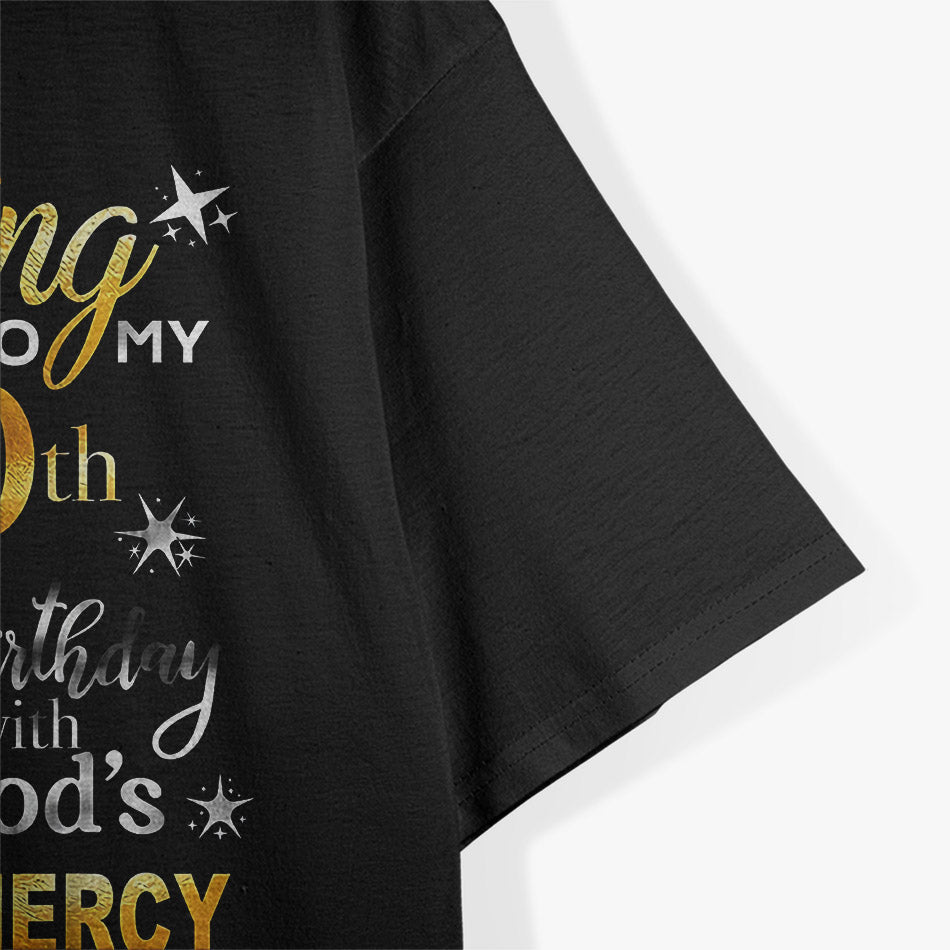 Stepping Into My 60th Birthday with God's Grace and Mercy T-Shirt