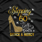 Stepping Into My 60th Birthday with God's Grace and Mercy T-Shirt