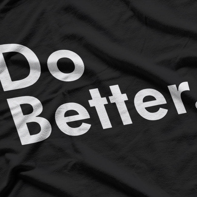 Do Better Cool Motivational Retro Style T-Shirt