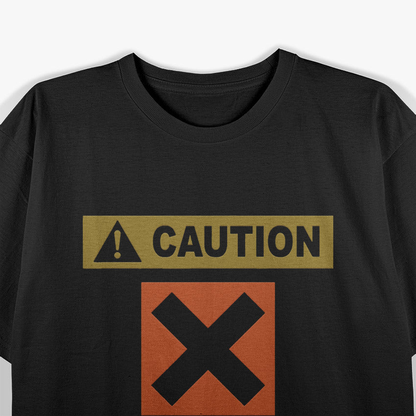 Caution Irritant May Cause Irritation Funny Warning T-Shirt