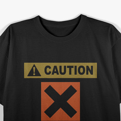 Caution Irritant May Cause Irritation Funny Warning T-Shirt