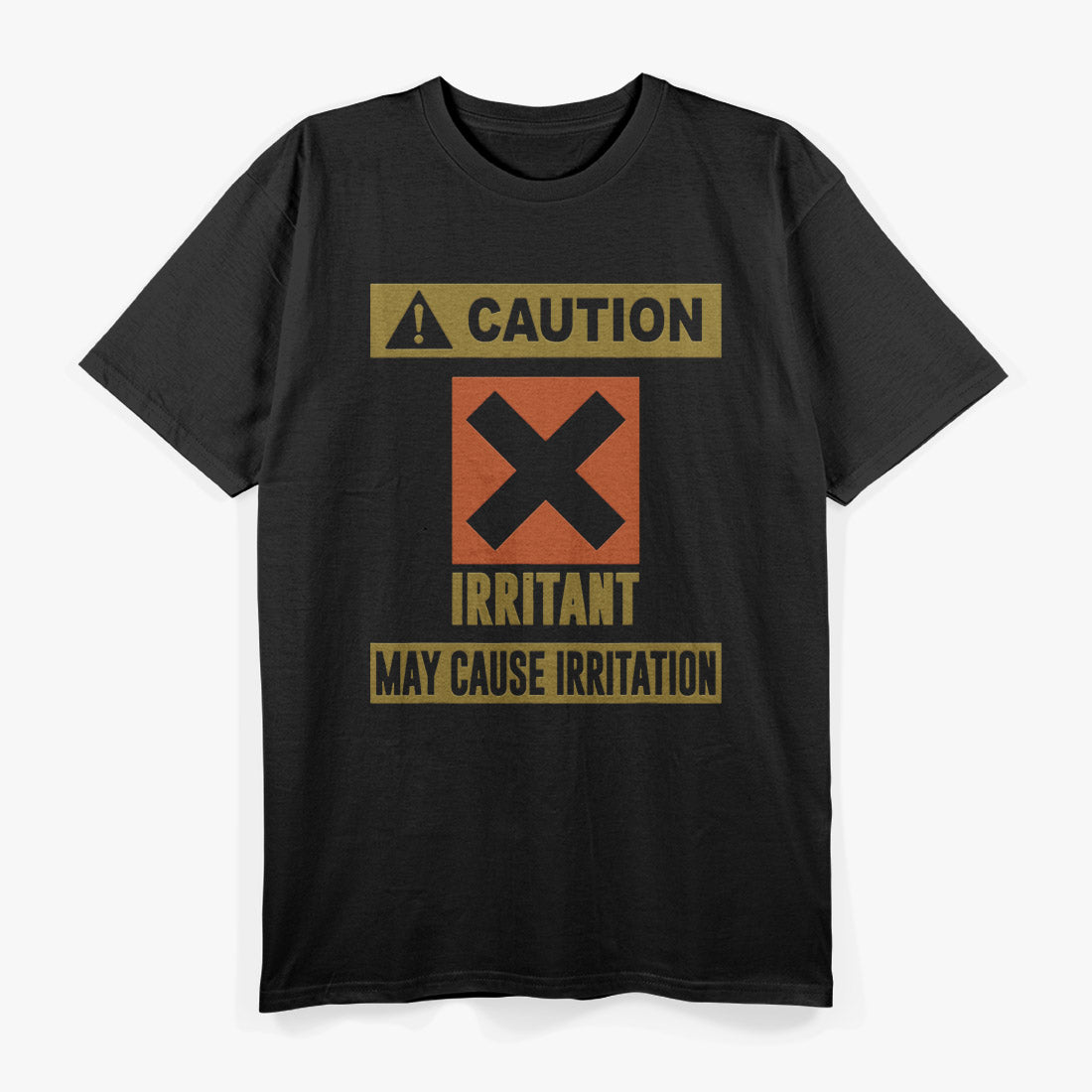 Caution Irritant May Cause Irritation Funny Warning T-Shirt