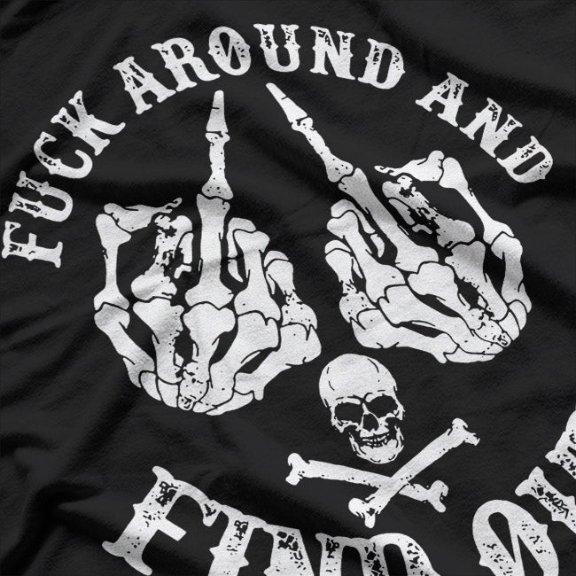F Around and Find-Out: Bold Attitude T-Shirt