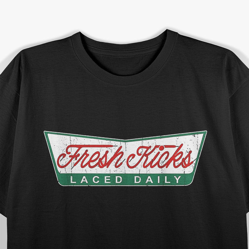 Fresh Kicks Laced Daily - Funny Shoe Lover T-Shirt