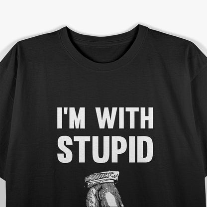 Funny I’m With Stupid Down Arrow Offensive Humor T-Shirt