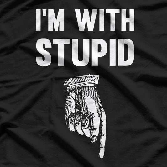 Funny I’m With Stupid Down Arrow Offensive Humor T-Shirt