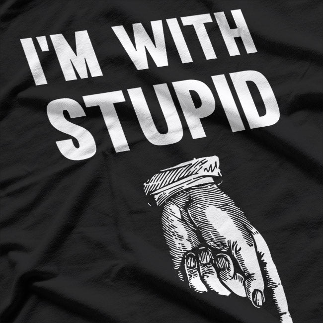 Funny I’m With Stupid Down Arrow Offensive Humor T-Shirt