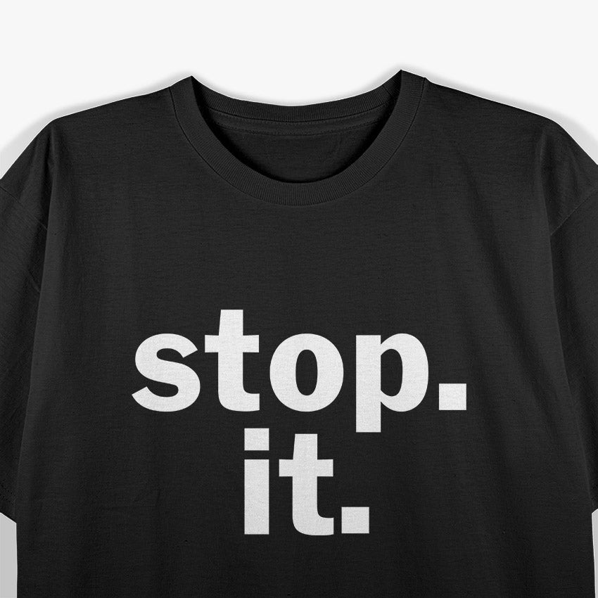 Funny Stop it Classic T-Shirt