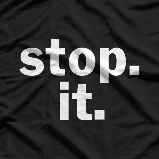 Funny Stop it Classic T-Shirt