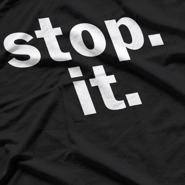 Funny Stop it Classic T-Shirt