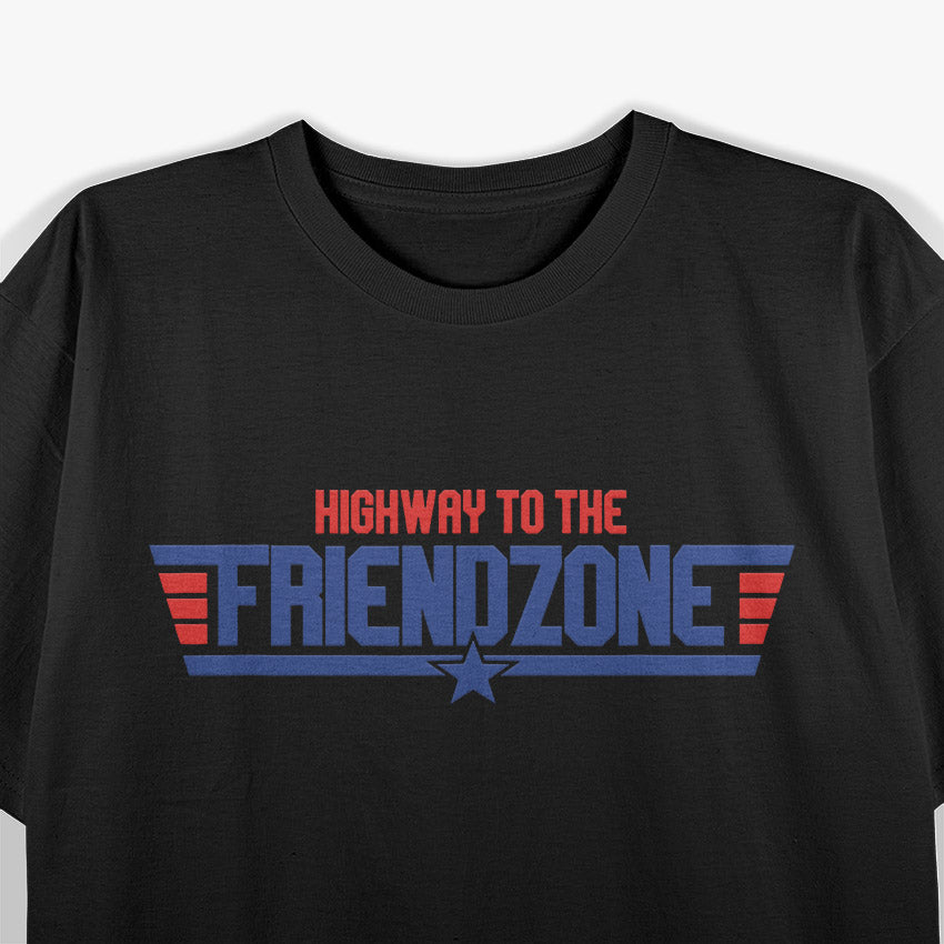 Highway To The Friendzone T-Shirt