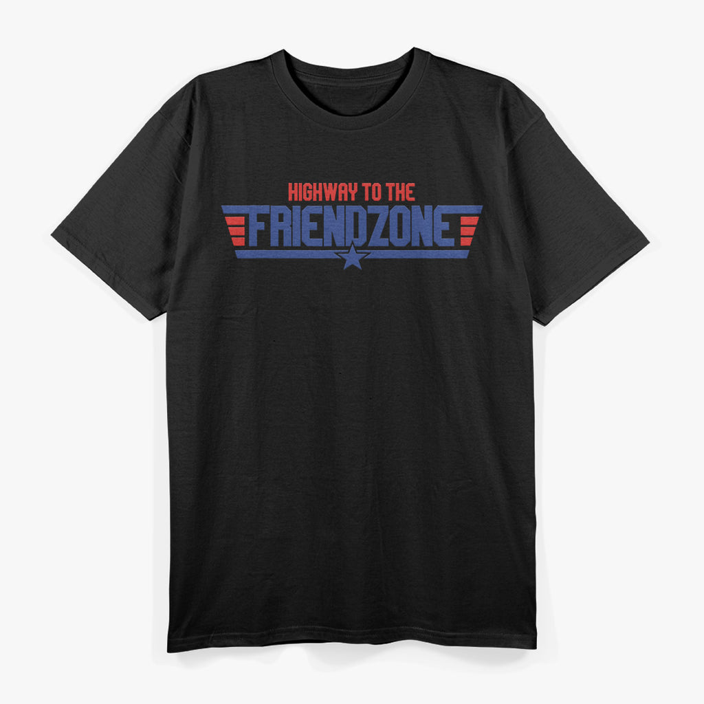 Highway To The Friendzone T-Shirt