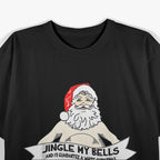 Jingle My Bells - Naked Santa Funny Humor T-Shirt