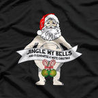 Jingle My Bells - Naked Santa Funny Humor T-Shirt