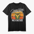 Corn Pop Was a Bad Dude, Funny Political Reference T-Shirt