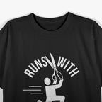 Dark Humor Runs with Scissors Funny Risky T-Shirt