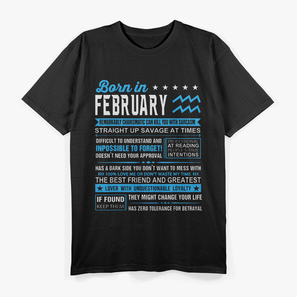 February Birthday Aquarius Born in February Zodiac Gift T-Shirt