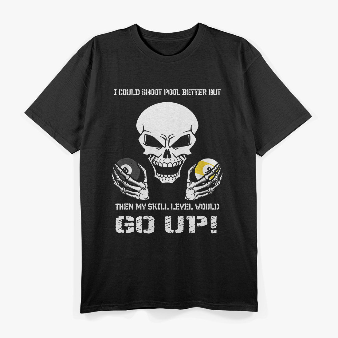 Funny Billiards - I Could Shoot Pool Better T-Shirt
