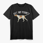 Pointer Dog with Sass Funny Pet Lover Design T-Shirt