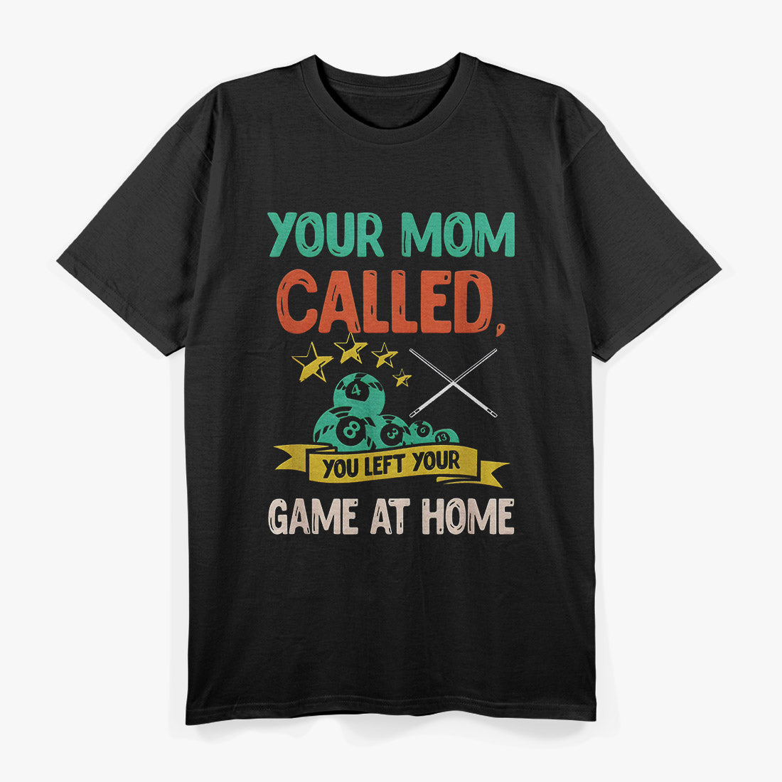 Your Mom Called Pool Player Funny Humor T-Shirt