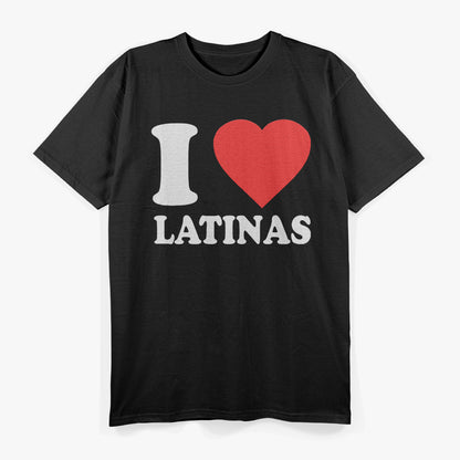 I Love Latinas Funny Heart Graphic Latino Culture T-Shirt