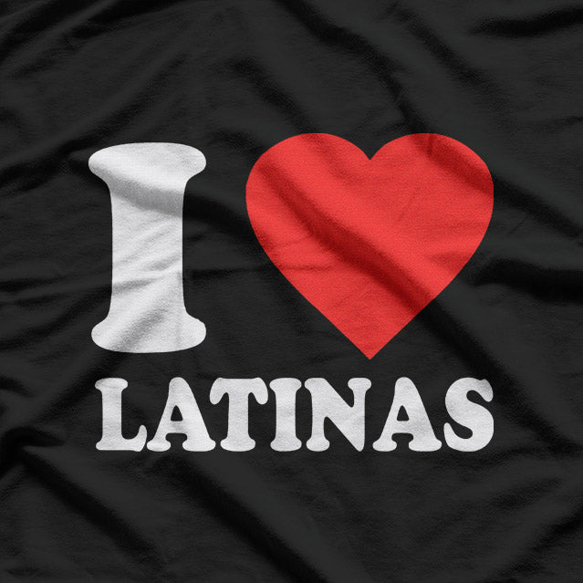 I Love Latinas Funny Heart Graphic Latino Culture T-Shirt