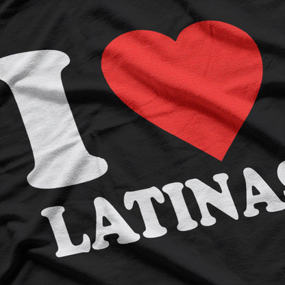 I Love Latinas Funny Heart Graphic Latino Culture T-Shirt
