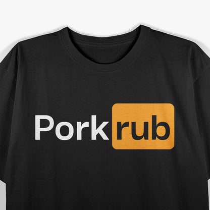 Pork Rub - Funny BBQ Lover T-Shirt