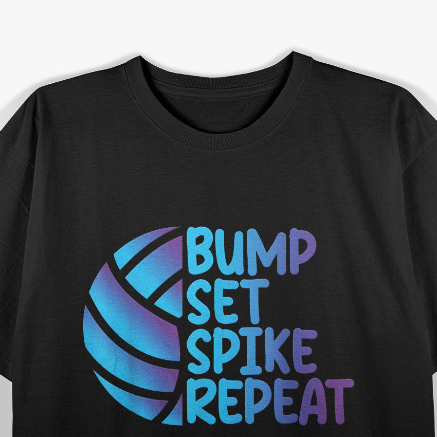 Volleyball: Bump, Set, Spike, Repeat T-Shirt