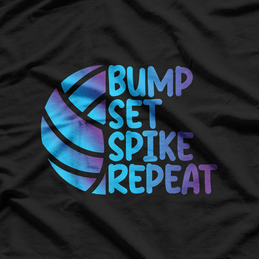 Volleyball: Bump, Set, Spike, Repeat T-Shirt