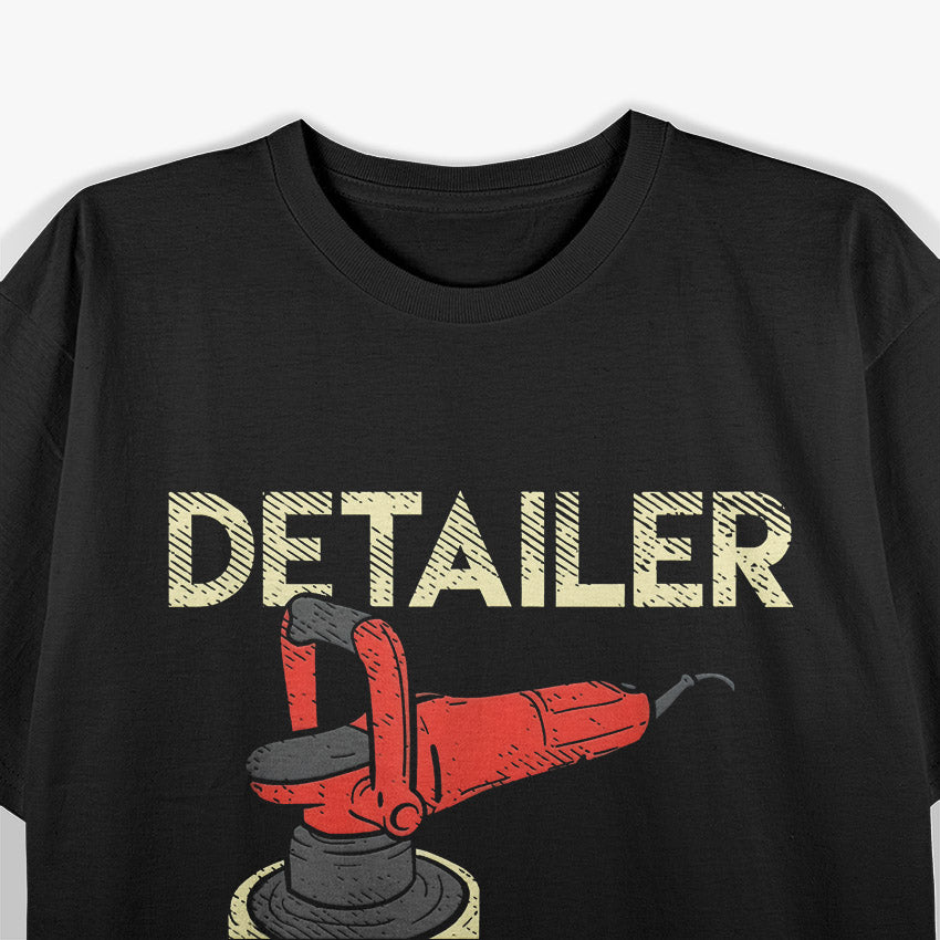 Car Detailer: Precision, Shine, Perfection T-Shirt