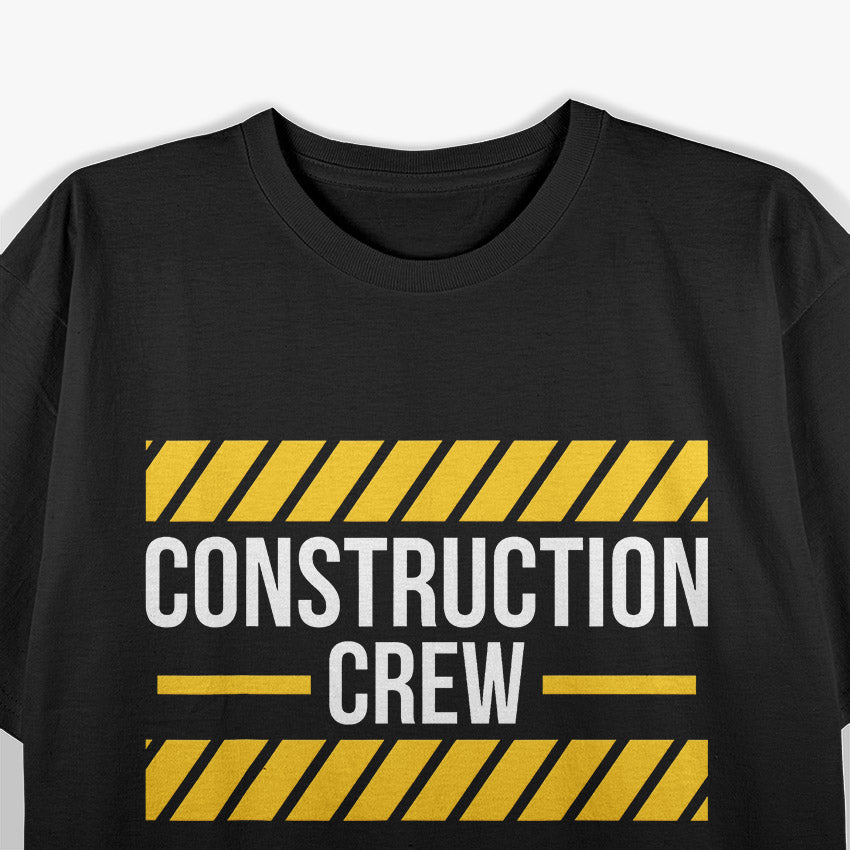 Construction Crew: Built for Hard Work T-Shirt