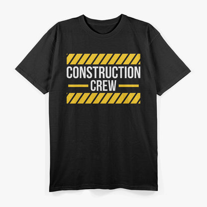 Construction Crew: Built for Hard Work T-Shirt