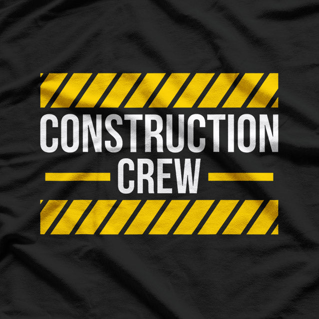 Construction Crew: Built for Hard Work T-Shirt