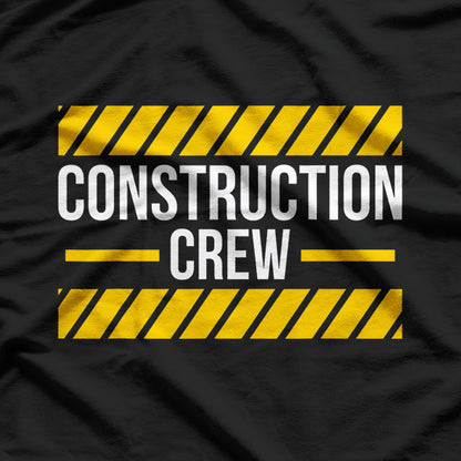 Construction Crew: Built for Hard Work T-Shirt