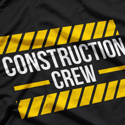 Construction Crew: Built for Hard Work T-Shirt