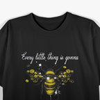 Every Little Thing Is Gonna Be Alright - Hippie Honey Bee T-Shirt