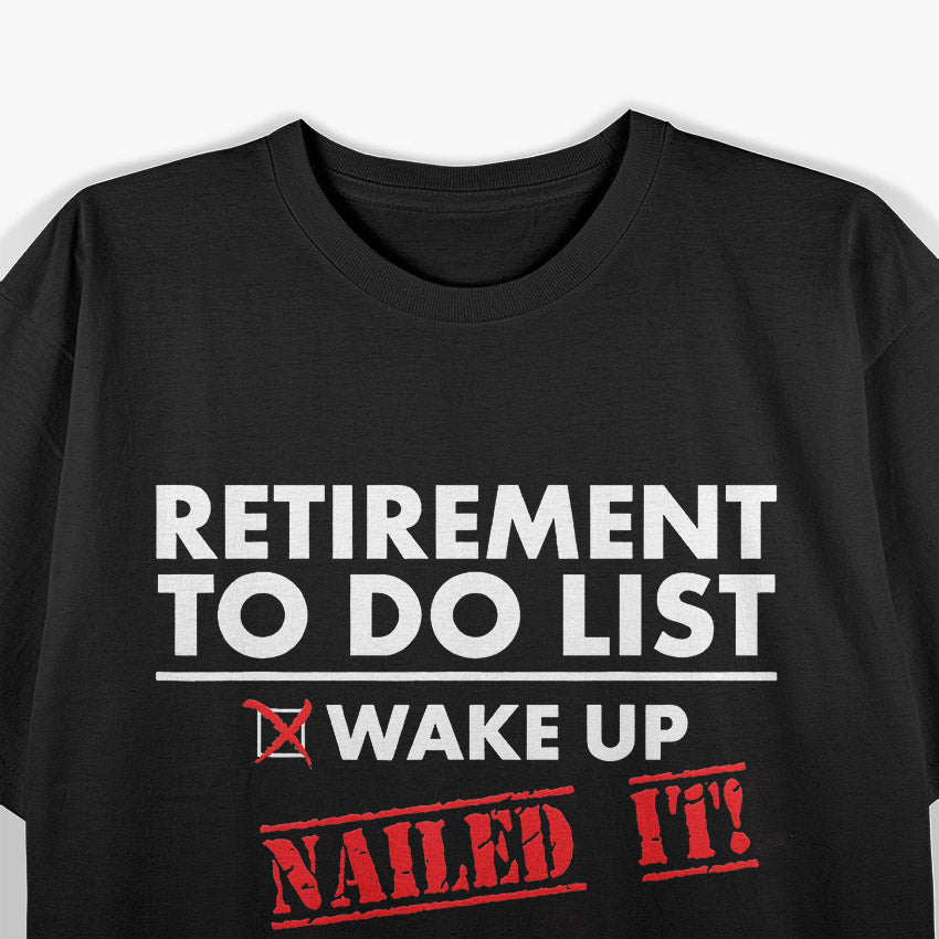 Funny Retirement To-Do List T-Shirt