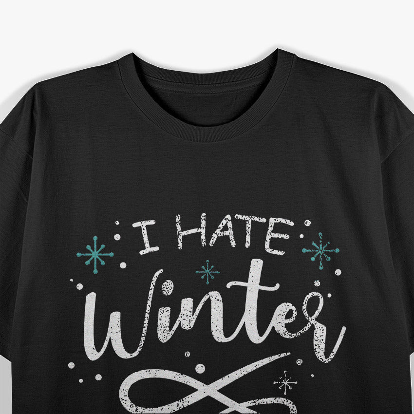 I Hate Winter T-Shirt