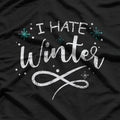 I Hate Winter T-Shirt