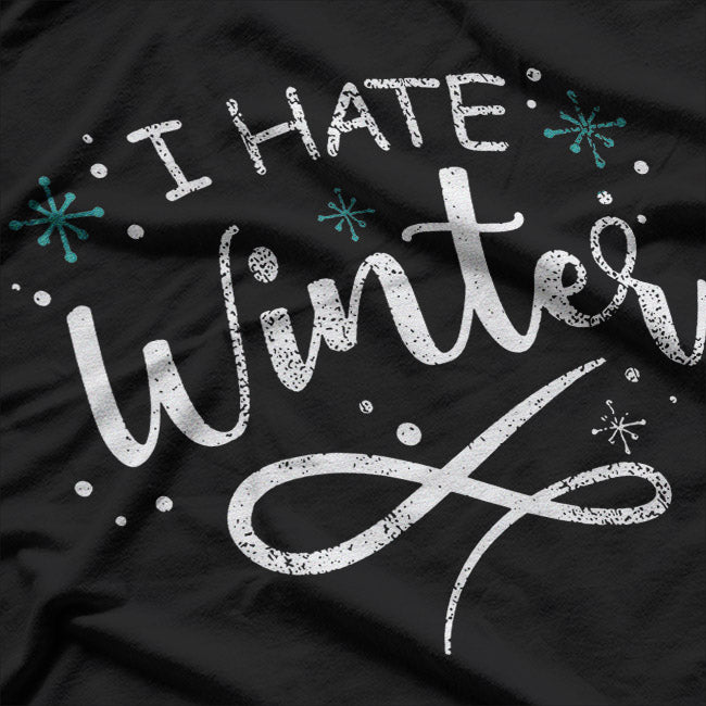 I Hate Winter T-Shirt